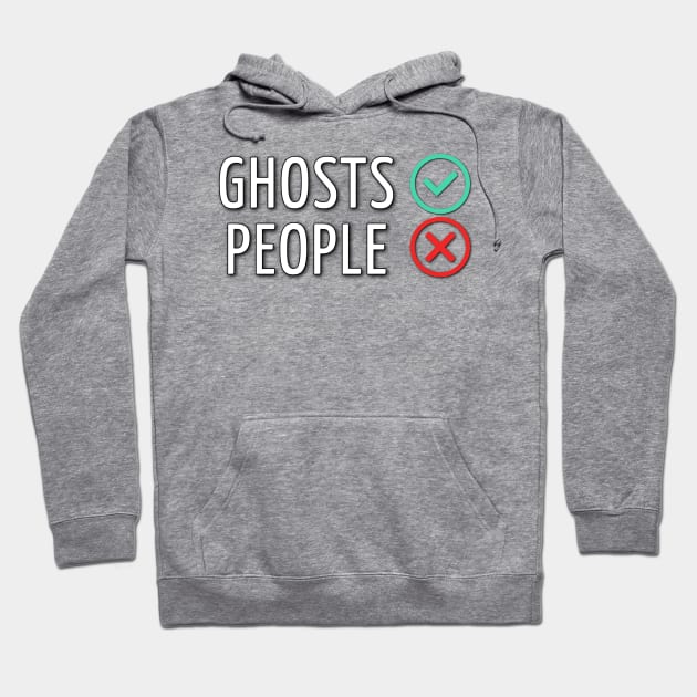 Ghosts Yes, People No Hoodie by Dead Is Not The End